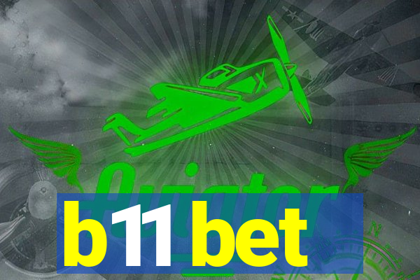 b11 bet